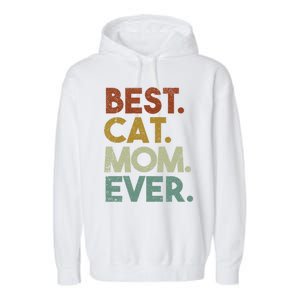 Best Cat Mom Ever Retro Crazy Cat Lady Gift Garment-Dyed Fleece Hoodie