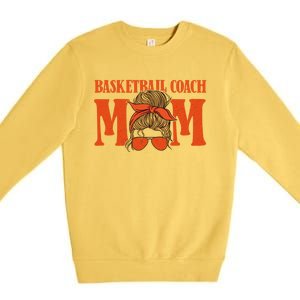 Basketball Coach Mom Cool Gift Hoops Assistant Basketball Coach Gift Premium Crewneck Sweatshirt