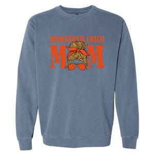 Basketball Coach Mom Cool Gift Hoops Assistant Basketball Coach Gift Garment-Dyed Sweatshirt