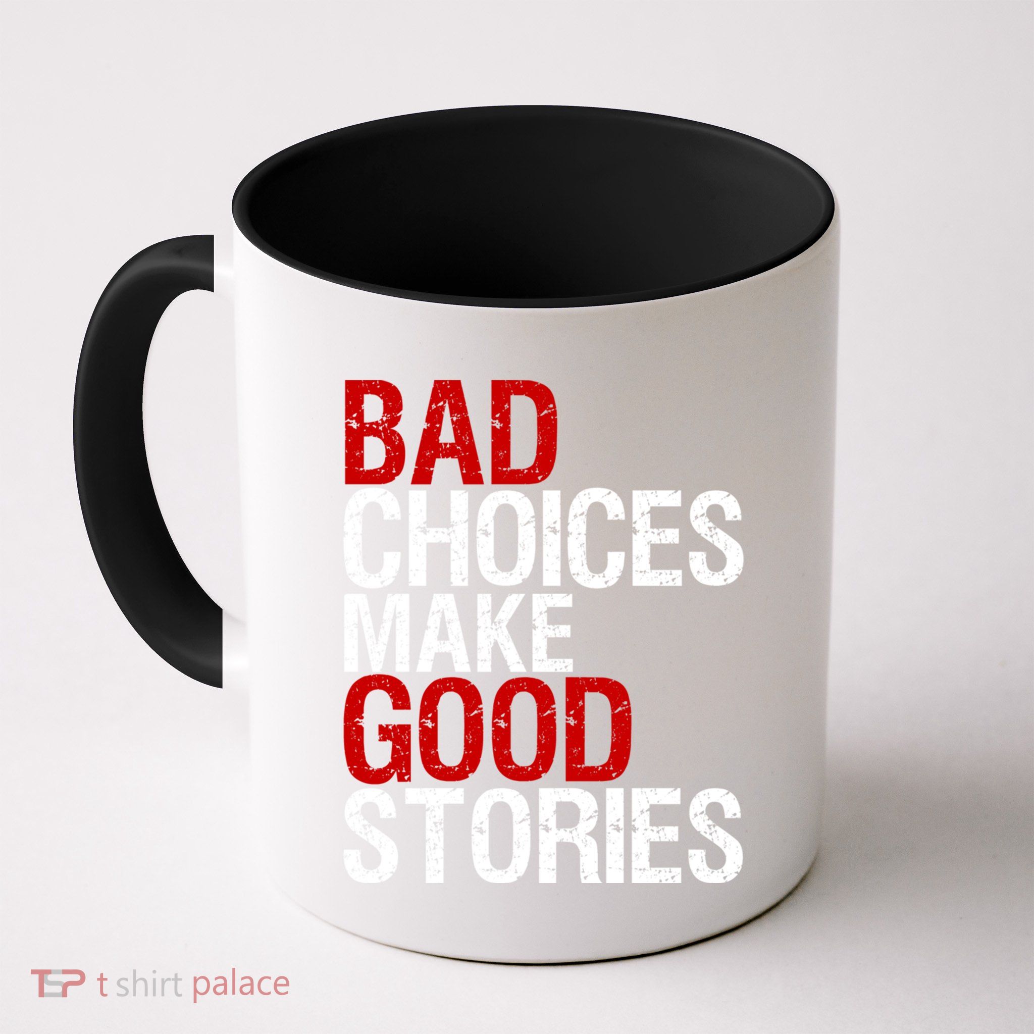 Bad Choices Make Good Stories Gift Distressed Funny Gift Mug