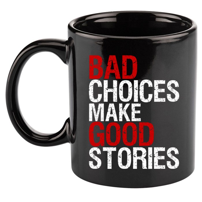 Bad Choices Make Good Stories Gift Distressed Funny Gift 11oz C Handle Ceramic Mug