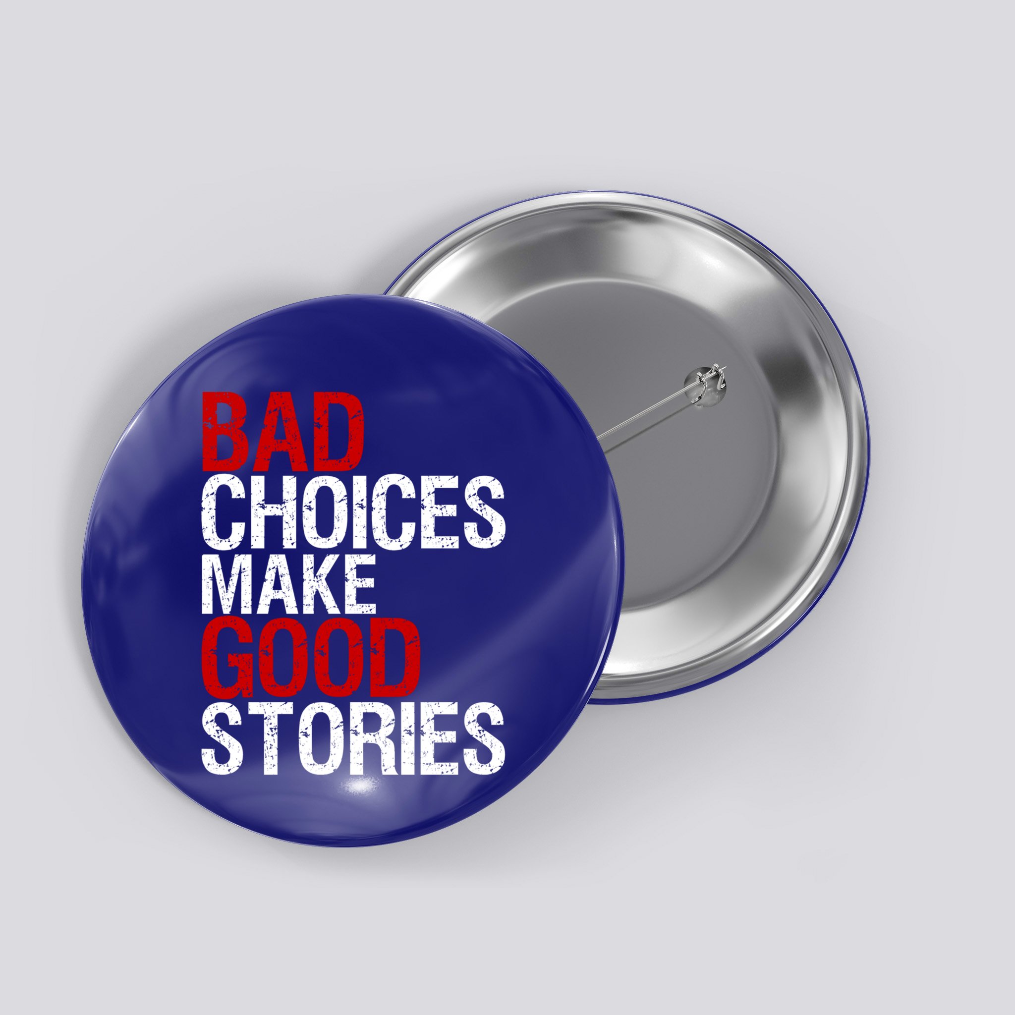 Bad Choices Make Good Stories Gift Distressed Funny Gift Button
