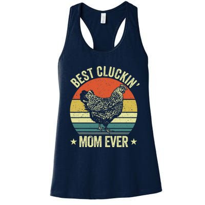 Best Cluckin Mom Ever, Retro Funny Clucking Chicken Farmer Women's Racerback Tank