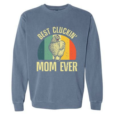 Best Chicken Mom For Cluckin Farm Chicken Lovers Garment-Dyed Sweatshirt