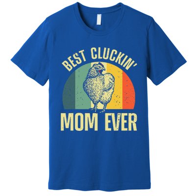 Best Chicken Mom For Cluckin Farm Chicken Lovers Premium T-Shirt