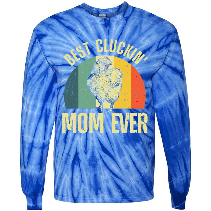 Best Chicken Mom For Cluckin Farm Chicken Lovers Tie-Dye Long Sleeve Shirt