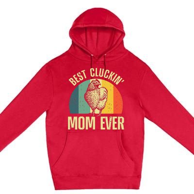 Best Chicken Mom For Cluckin Farm Chicken Lovers Premium Pullover Hoodie