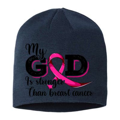 Breast Cancer My God Is Stronger Than Breast Cancer Sustainable Beanie