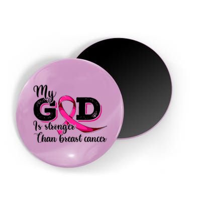 Breast Cancer My God Is Stronger Than Breast Cancer Magnet