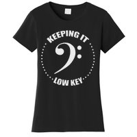 Bass Clef Music Keeping It Low Key Musician Humor Women's T-Shirt