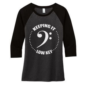 Bass Clef Music Keeping It Low Key Musician Humor Women's Tri-Blend 3/4-Sleeve Raglan Shirt