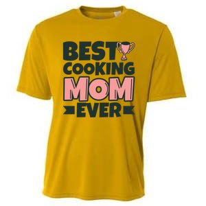 Best Cooking Mom Ever Mother Funny Great Gift Cooling Performance Crew T-Shirt