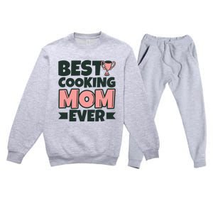 Best Cooking Mom Ever Mother Funny Great Gift Premium Crewneck Sweatsuit Set