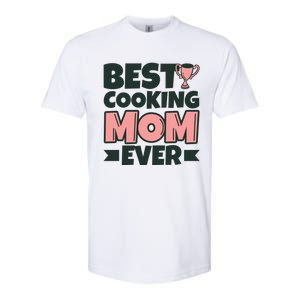 Best Cooking Mom Ever Mother Funny Great Gift Softstyle CVC T-Shirt