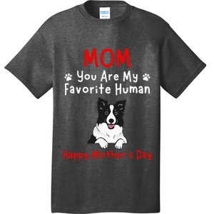 Border Collie Mom You Are My Favorite Human MotherS Day T-Shirt