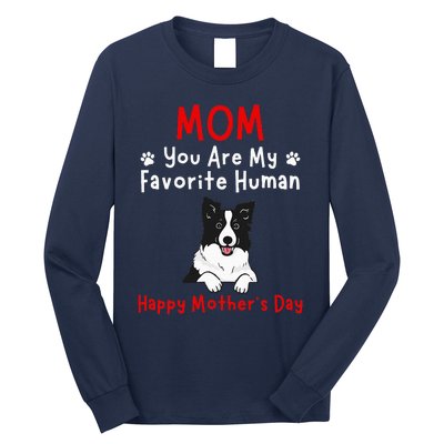 Border Collie Mom You Are My Favorite Human MotherS Day Long Sleeve Shirt