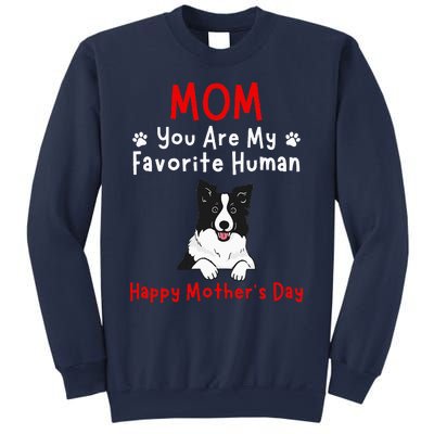 Border Collie Mom You Are My Favorite Human MotherS Day Sweatshirt