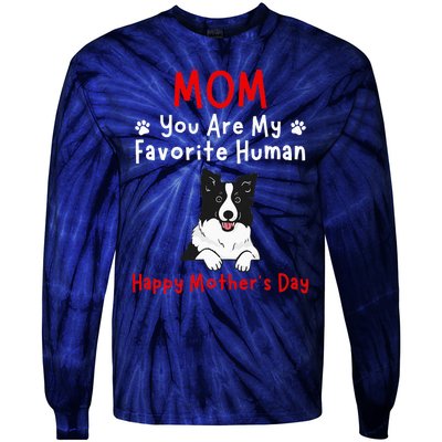 Border Collie Mom You Are My Favorite Human MotherS Day Tie-Dye Long Sleeve Shirt