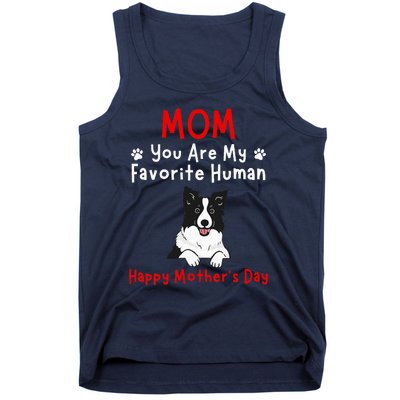 Border Collie Mom You Are My Favorite Human MotherS Day Tank Top