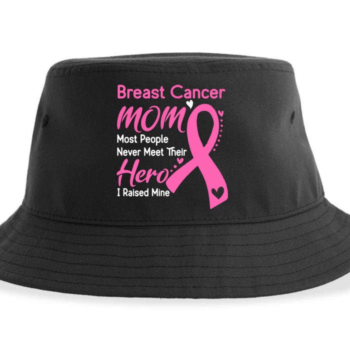 Breast Cancer MOM Most People Never Meet Their Hero I Raised Mine Support Breast Sustainable Bucket Hat