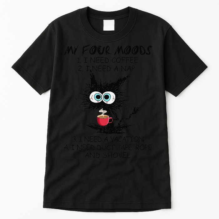 Black Cat My Four Moods I Need Coffee I Need A Nap Coffee Tall T-Shirt