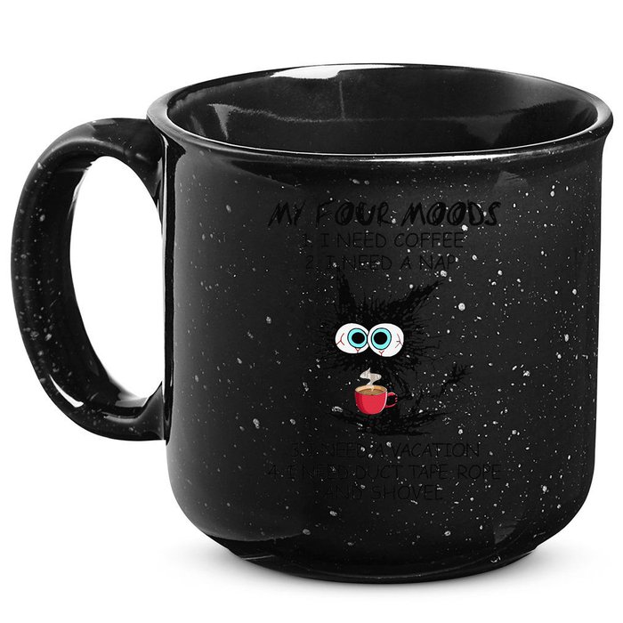 Black Cat My Four Moods I Need Coffee I Need A Nap Coffee 15oz Campfire Ceramic Mug