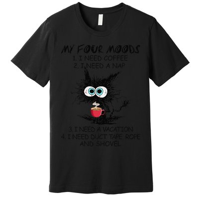 Black Cat My Four Moods I Need Coffee I Need A Nap Coffee Premium T-Shirt