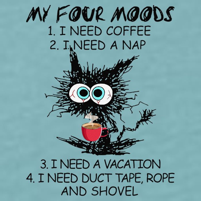 Black Cat My Four Moods I Need Coffee I Need A Nap Coffee Sueded Cloud Jersey T-Shirt