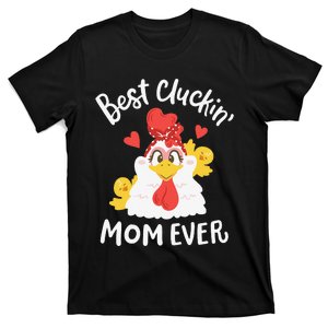 Best Cluckin' Mom Ever Funny Mother's Day Chicken Farm T-Shirt