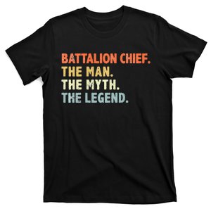 Battalion Chief Man The Myth Legend Gifts Firefighter T-Shirt