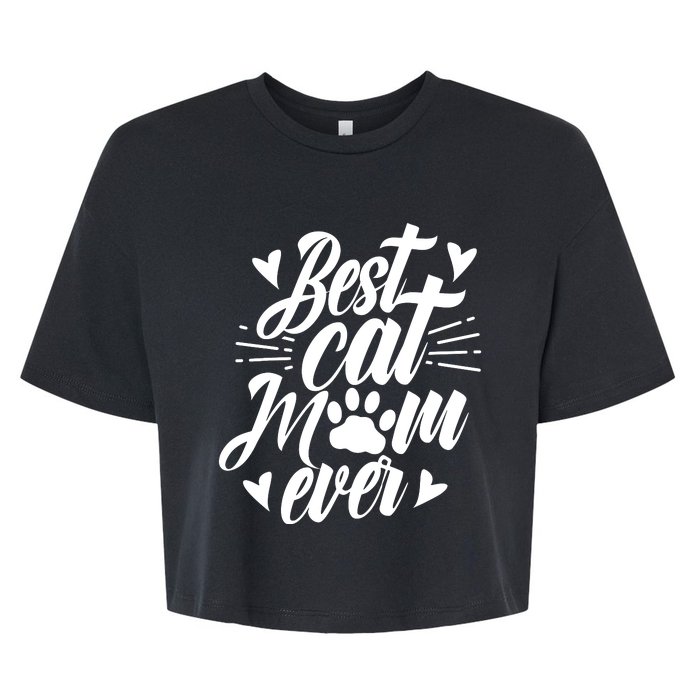 Best Cat Mom Ever Mommy Mother Mama Sayings Bella+Canvas Jersey Crop Tee