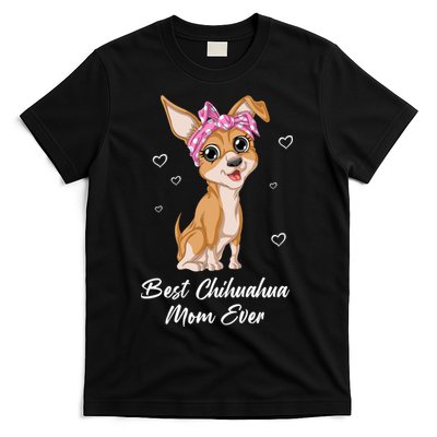 Best Chihuahua Mom Ever T-Shirt