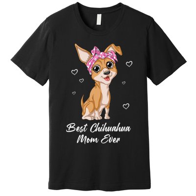 Best Chihuahua Mom Ever Premium T-Shirt