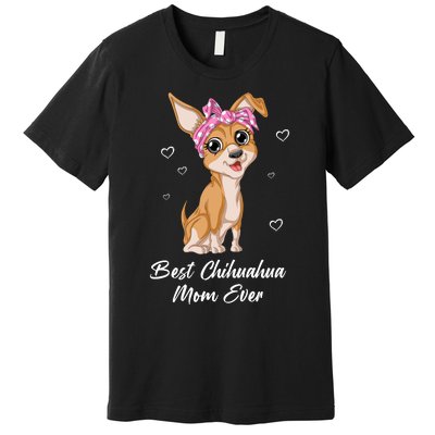 Best Chihuahua Mom Ever Premium T-Shirt