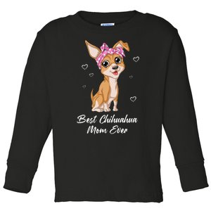 Best Chihuahua Mom Ever Toddler Long Sleeve Shirt