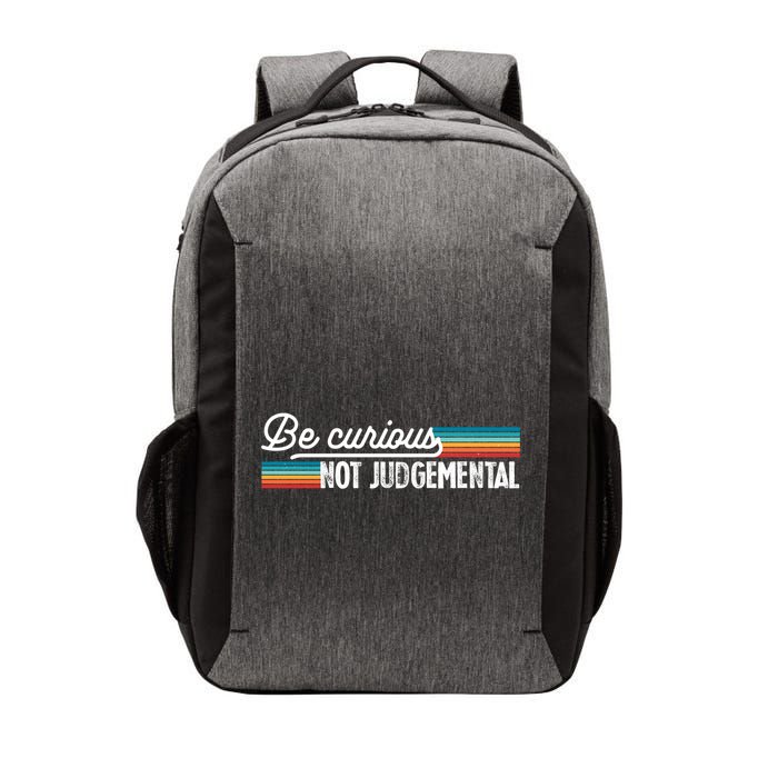 Be Curious Not Judgetal Motivation Inspirational Meaningful Gift Vector Backpack