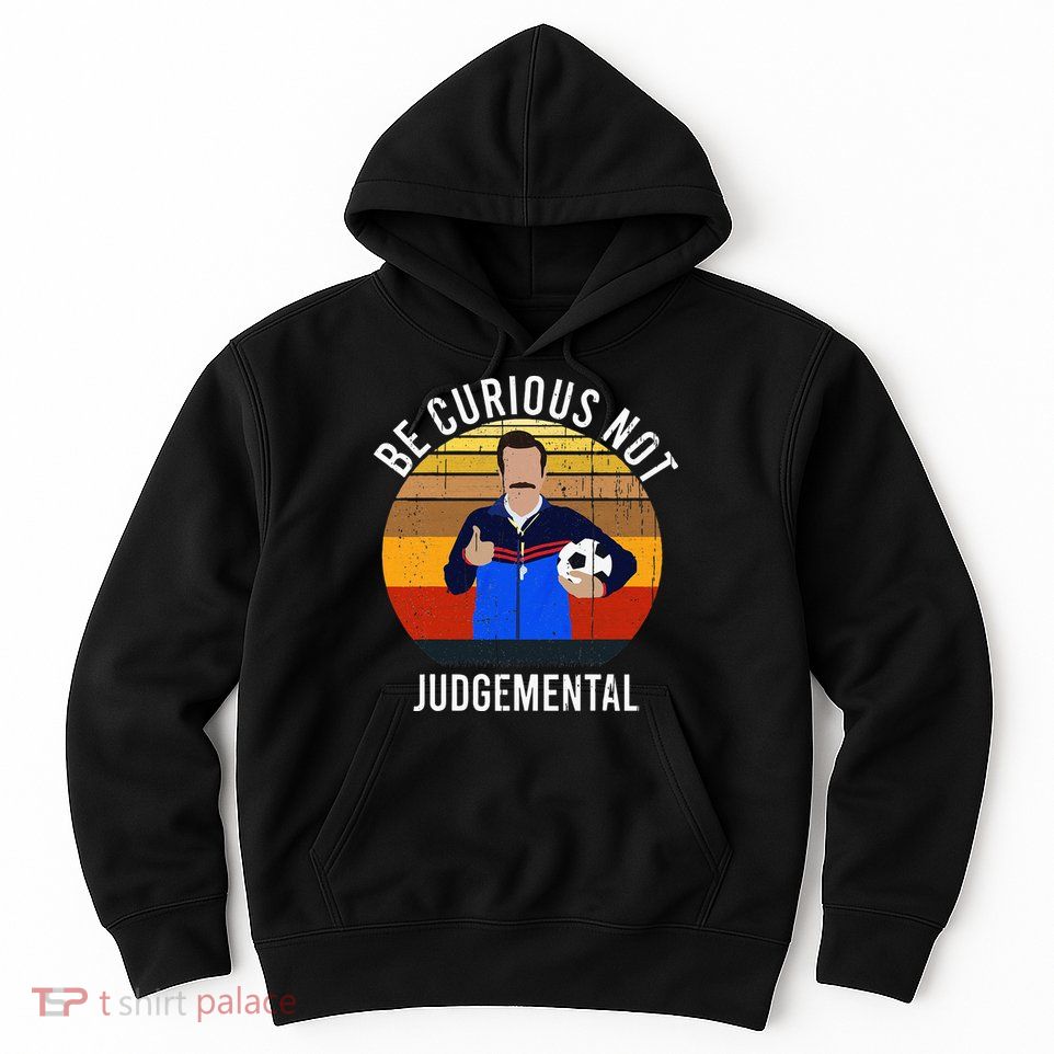 Be Curious Not Judgemental Inspirational Vintage Retro Hoodie