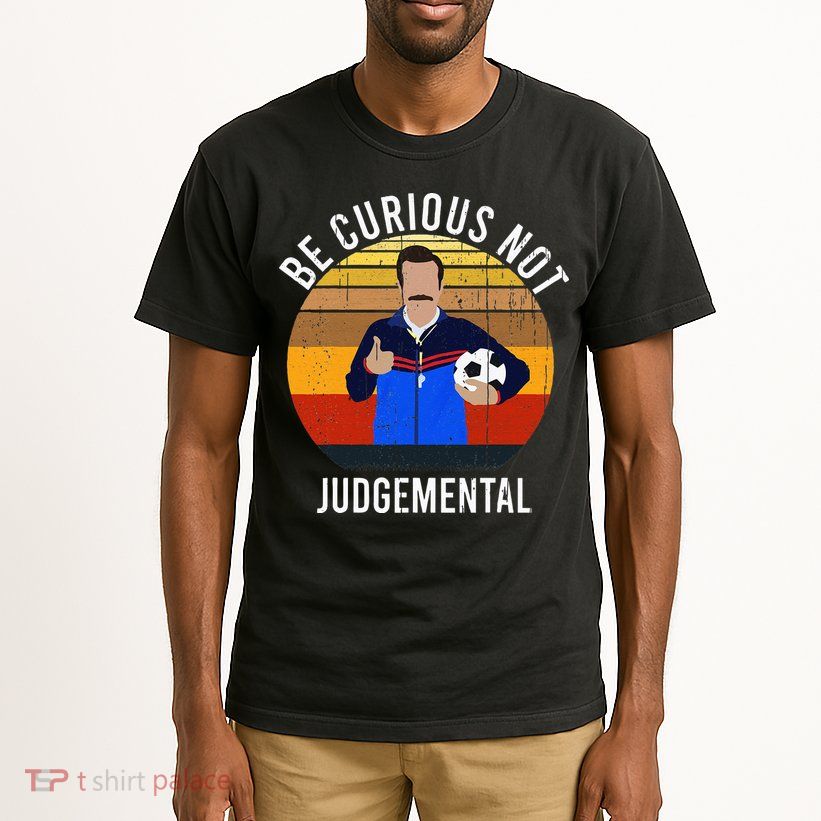 Be Curious Not Judgemental Inspirational Vintage Retro Tall T-Shirt