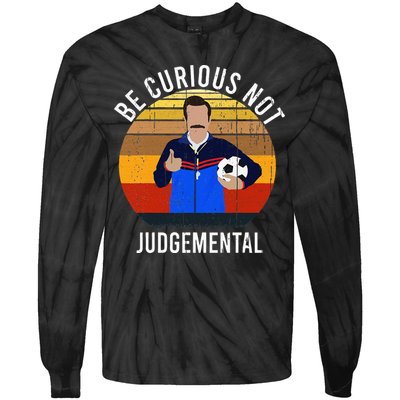 Be Curious Not Judgemental Inspirational Vintage Retro Tie-Dye Long Sleeve Shirt