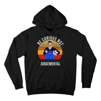 Be Curious Not Judgemental Inspirational Vintage Retro Tall Hoodie