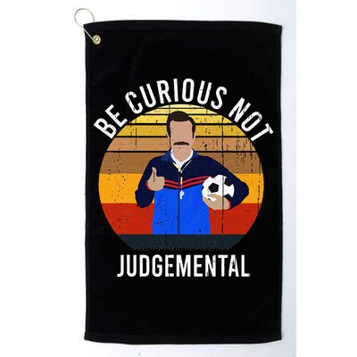 Be Curious Not Judgemental Inspirational Vintage Retro Golf Towel