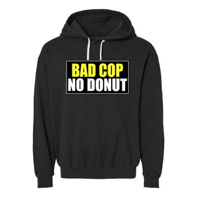 Bad Cop No Donut Garment-Dyed Fleece Hoodie