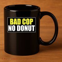 Bad Cop No Donut 11oz C Handle Ceramic Mug
