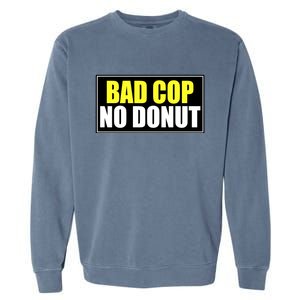 Bad Cop No Donut Garment-Dyed Sweatshirt