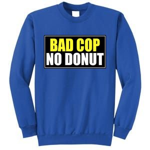 Bad Cop No Donut Sweatshirt