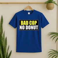 Bad Cop No Donut T-Shirt