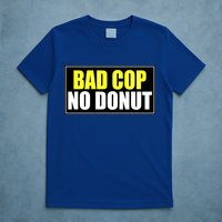 Bad Cop No Donut T-Shirt