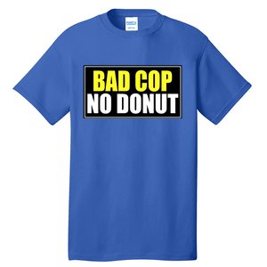 Bad Cop No Donut Tall T-Shirt