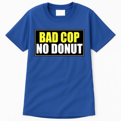 Bad Cop No Donut Tall T-Shirt