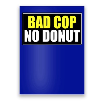 Bad Cop No Donut Poster